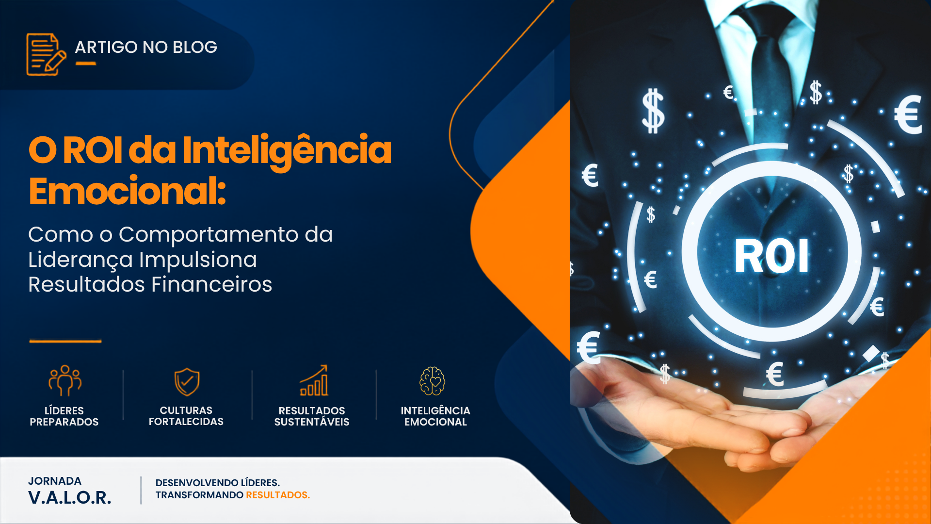 O ROI da Inteligência Emocional: Como o Comportamento da Liderança Impulsiona Resultados Financeiros